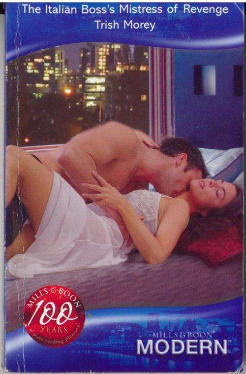 Romance - The Italian Boss's Mistress of Revenge - Trish Morey - Postage Special